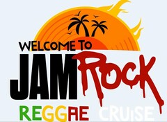 WELCOME TO JAMROCK REGGAE CRUISE