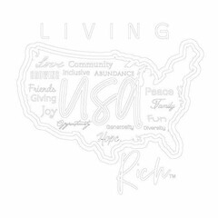 LIVING USA RICH LOVE GROWING FRIENDS GIVING JOY OPPORTUNITY COMMUNITY INCLUSIVE ABUNDANCE GENEROSITY HOPE PEACE FAMILY FUN DIVERSITY