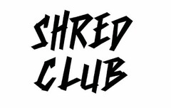 SHRED CLUB