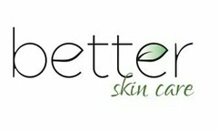 BETTER SKIN CARE