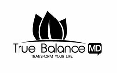 TRUE BALANCE MD TRANSFORM YOUR LIFE