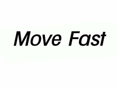 MOVE FAST