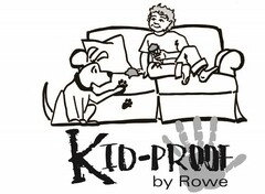 KID-PROOF BY ROWE