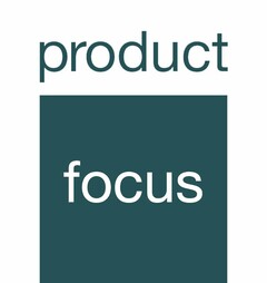 PRODUCT FOCUS