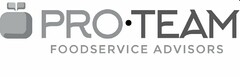 PRO·TEAM FOODSERVICE ADVISORS