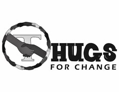 T HUGS FOR CHANGE