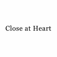 CLOSE AT HEART