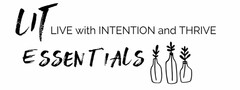 LIT ESSENTIALS LIVE WITH INTENTION AND THRIVE