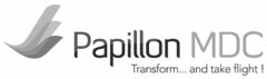 PAPILLON MDC TRANSFORM...AND TAKE FLIGHT!