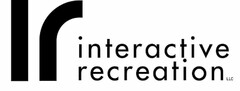 IR INTERACTIVE RECREATION LLC