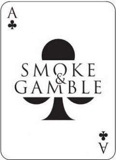 SMOKE & GAMBLE A