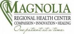 MAGNOLIA REGIONAL HEALTH CENTER COMPASSION · INNOVATION · HEALING ONE PATIENT AT A TIME.