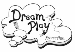 DREAM PLAY RECREATION