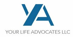 YLA YOUR LIFE ADVOCATES LLC