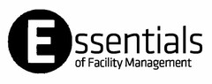 ESSENTIALS OF FACILITY MANAGEMENT