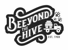 BEEYOND THE HIVE EST. 1908