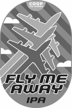 COOP ALE WORKS FLY ME AWAY IPA