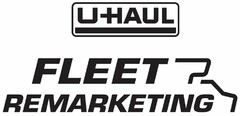 U-HAUL FLEET REMARKETING