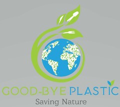 GOOD-BYE PLASTIC SAVING NATURE