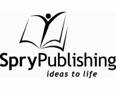SPRY PUBLISHING IDEAS TO LIFE