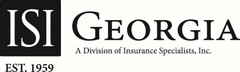 ISI EST. 1959 GEORGIA A DIVISION OF INSURANCE SPECIALISTS, INC.