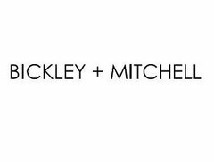 BICKLEY + MITCHELL