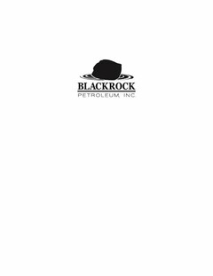 BLACKROCK PETROLEUM, INC.