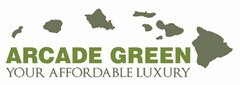 ARCADE GREEN YOUR AFFORDABLE LUXURY