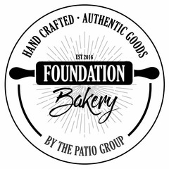 HAND CRAFTED · AUTHENTIC GOODS EST 2016 FOUNDATION BAKERY BY THE PATIO GROUP