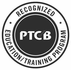 PTCB RECOGNIZED EDUCATION / TRAINING PROGRAM