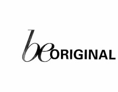 BE ORIGINAL