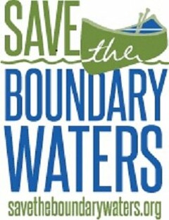 SAVE THE BOUNDARY WATERS SAVETHEBOUNDARYWATERS.ORG