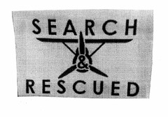 SEARCH & RESCUED