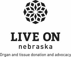 LIVE ON NEBRASKA ORGAN TISSUE DONATION AND ADVOCACY