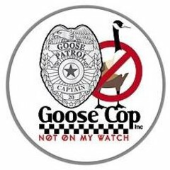 GOOSE COP INC. GOOSE PATROL CAPTAIN 20 NOT ON MY WATCH