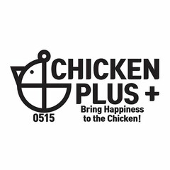 0515 CHICKEN PLUS + BRING HAPPINESS TO THE CHICKEN!