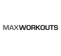 MAX WORKOUTS