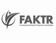 FAKTR FUNCTIONAL AND KINETIC TREATMENT WITH REHAB
