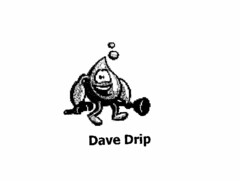 DAVE DRIP