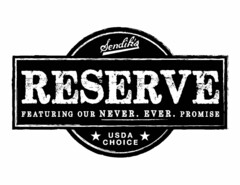 SENDIK'S RESERVE FEATURING OUR NEVER. EVER. PROMISE USDA CHOICE