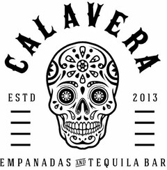 CALAVERA EMPANADAS AND TEQUILA BAR ESTD 2013