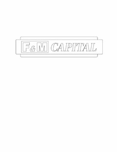 F&M CAPITAL