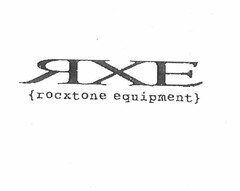 RXE {ROCXTONE EQUIPMENT}