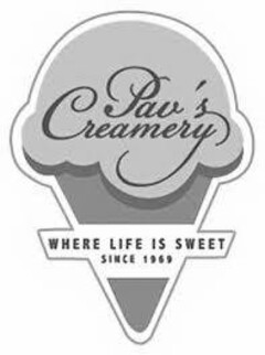 PAV'S CREAMERY WHERE LIFE IS SWEET SINCE 1969