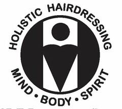 HOLISTIC HAIRDRESSING MIND · BODY · SPIRIT