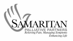 SAMARITAN PALLIATIVE PARTNERS RELIEVING PAIN, MANAGING SYMPTOMS ENHANCING LIFE