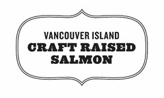 VANCOUVER ISLAND CRAFT RAISED SALMON