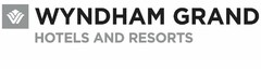 W WYNDHAM GRAND HOTELS AND RESORTS