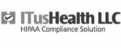 H ITUS HEALTH LLC HIPAA COMPLIANCE SOLUTION