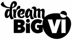 DREAM BIG VI